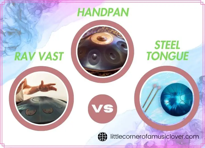 What Is The Difference Between Rav Vast Vs Handpan Vs Steel Tongue