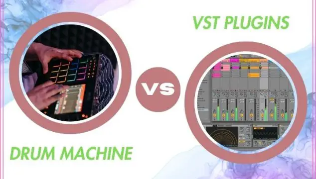 Drum Machine Vs VST Plugins Which Is Better For You