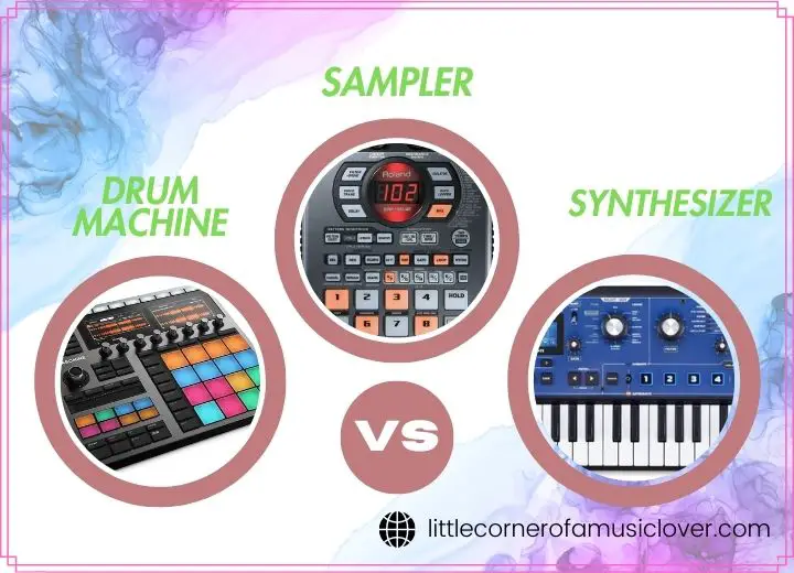 Sampler Vs. Drum Machine Vs. Synthesizer: Which Should You Choose? 