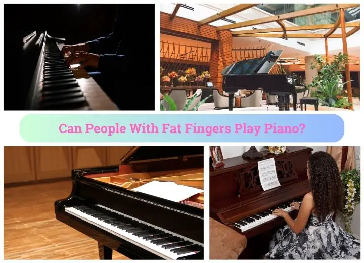 Can People With Fat Fingers Play Piano