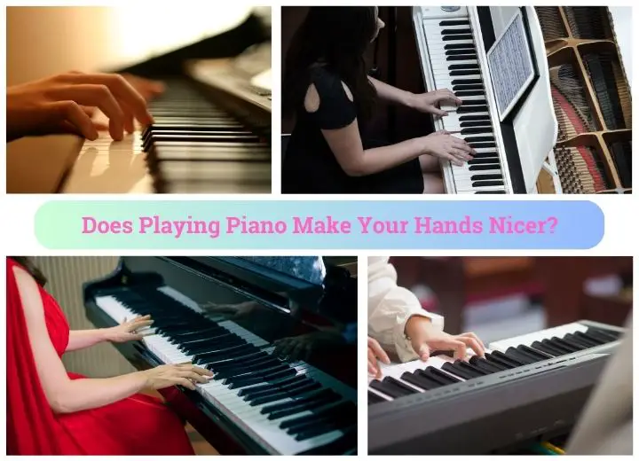 Does Playing Piano Make Your Hands Nicer