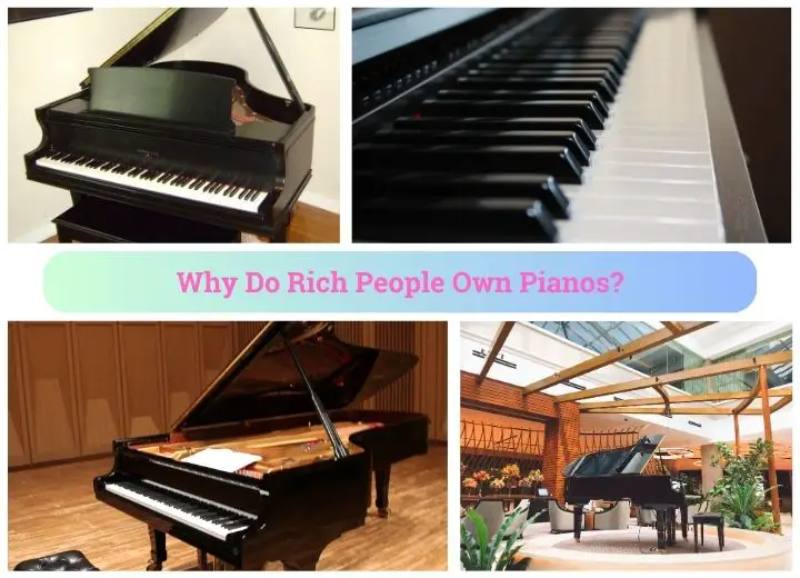 Why Do Rich People Own Pianos